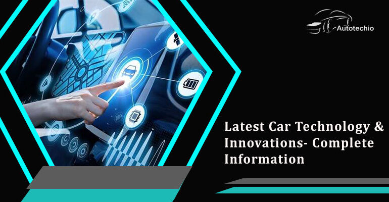 Latest Car Technology & Innovations- Complete Information
