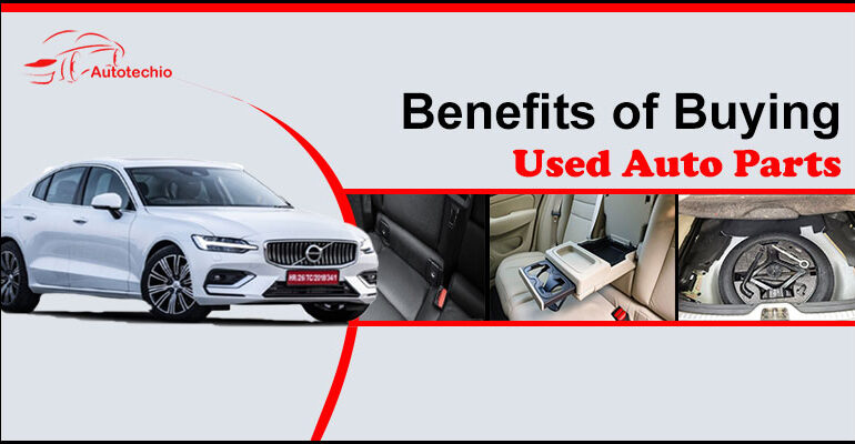 Benefits of Buying Used Auto Parts