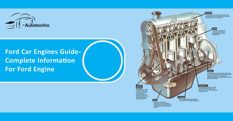 Ford Car Engines Guide- Complete Information For Ford Engine