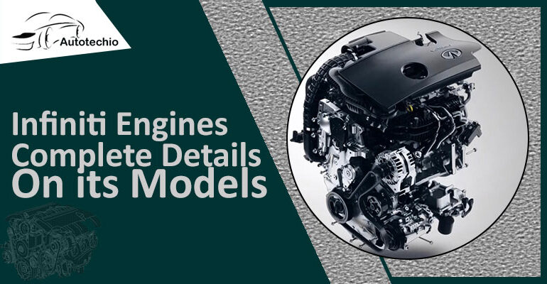 Infiniti Engines- Complete Details On its Models