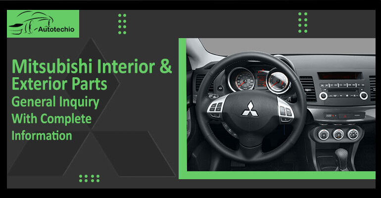 Mitsubishi Interior & Exterior Parts- General Inquiry With Complete Information